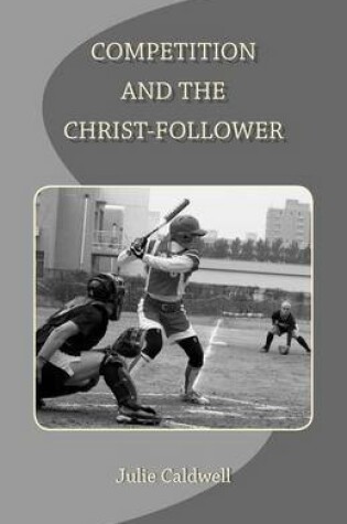 Cover of Competition and the Christ-Follower