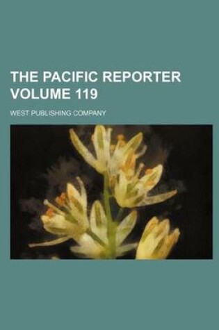 Cover of The Pacific Reporter Volume 119