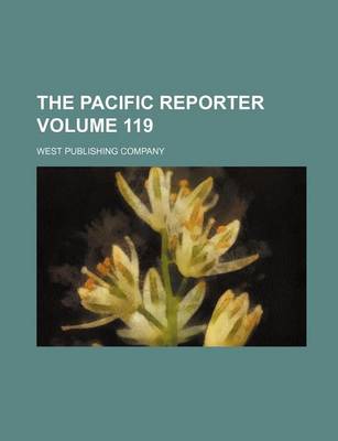 Book cover for The Pacific Reporter Volume 119