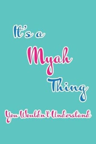 Cover of It's a Myah Thing You Wouldn't Understand