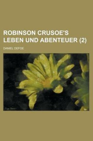 Cover of Robinson Crusoe's Leben Und Abenteuer (2)