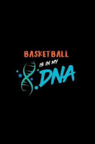 Cover of Basketball Is in My DNA