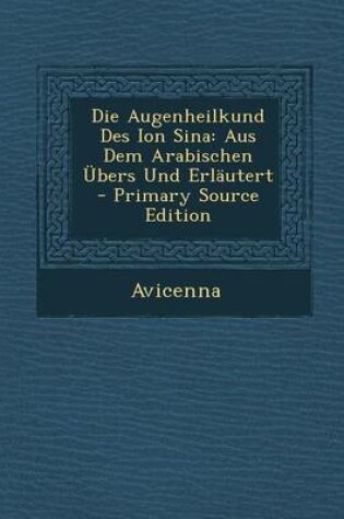 Cover of Die Augenheilkund Des Ion Sina