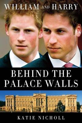 Book cover for William and Harry: Behind the Palace Walls