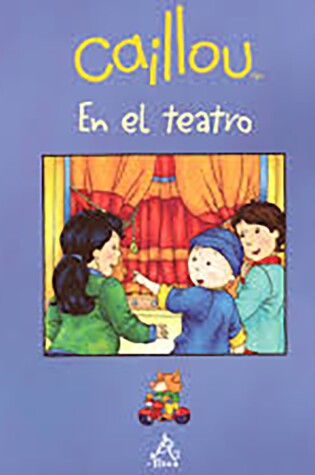 Cover of Caillou en el teatro / Caillou at The Theater