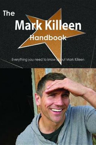 Cover of The Mark Killeen Handbook - Everything You Need to Know about Mark Killeen