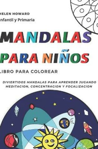 Cover of Mandalas para niños. Aprende relajadamente fácil coloreando animales, unicornios, geometria. 110 páginas de diversión creativa y concentración focalizada