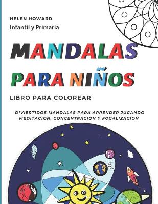 Book cover for Mandalas para niños. Aprende relajadamente fácil coloreando animales, unicornios, geometria. 110 páginas de diversión creativa y concentración focalizada