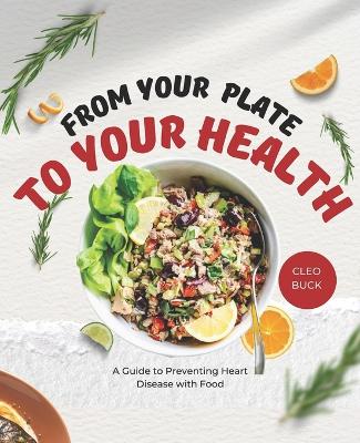 Cover of From Your Plate to Your Health