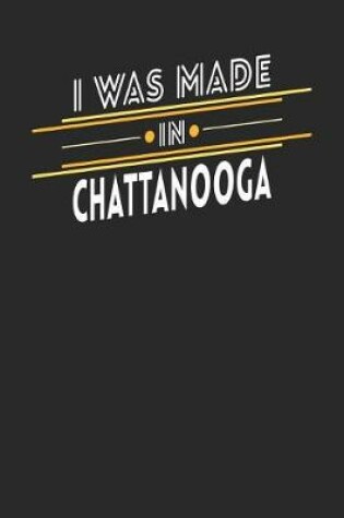 Cover of I Was Made In Chattanooga