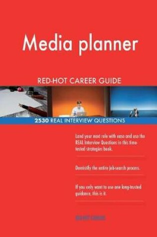 Cover of Media planner RED-HOT Career Guide; 2530 REAL Interview Questions