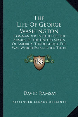 Book cover for The Life of George Washington the Life of George Washington