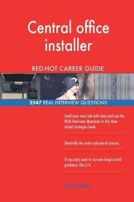 Book cover for Central office installer RED-HOT Career Guide; 2547 REAL Interview Questions