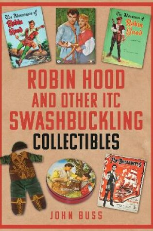 Cover of Robin Hood and Other ITC Swashbuckling Collectibles