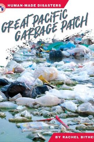 Cover of Human-Made Disasters: Great Pacific Garbage Patch