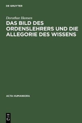 Cover of Das Bild des Ordenslehrers und die Allegorie des Wissens