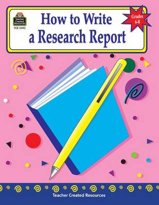 Book cover for How to Write a Research Report, Grades 6-8