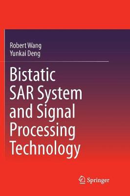 Book cover for Bistatic SAR System and Signal Processing Technology