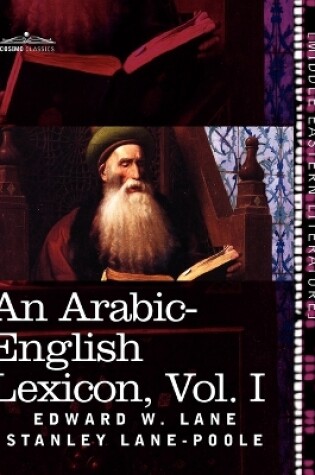 Cover of An Arabic-English Lexicon (in Eight Volumes), Vol. I