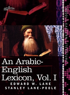 Book cover for An Arabic-English Lexicon (in Eight Volumes), Vol. I