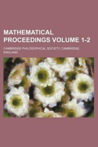 Cover of Mathematical Proceedings Volume 1-2