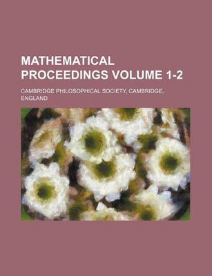 Book cover for Mathematical Proceedings Volume 1-2