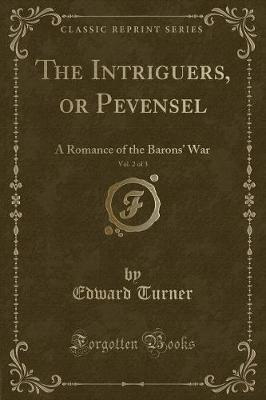 Book cover for The Intriguers, or Pevensel, Vol. 2 of 3