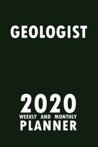 Cover of Geologist 2020 Weekly and Monthly Planner