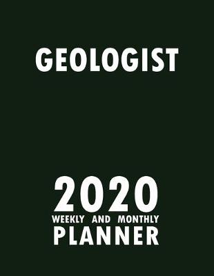 Book cover for Geologist 2020 Weekly and Monthly Planner