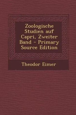 Cover of Zoologische Studien Auf Capri, Zweiter Band - Primary Source Edition