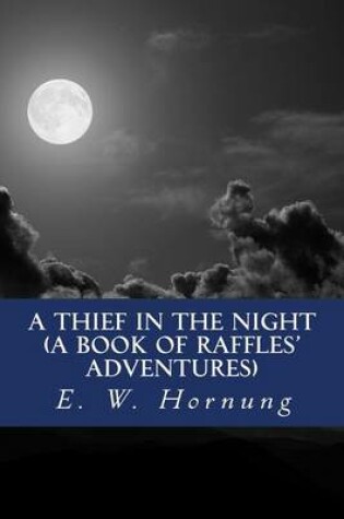 Cover of A Thief in the Night (A Book of Raffles' Adventures)