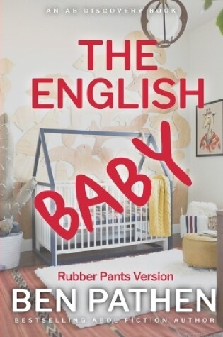 Cover of The English Baby (rubber pants version)