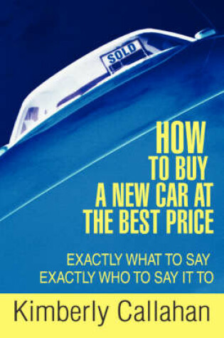 Cover of How to Buy A New Car at the Best Price