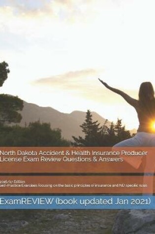 Cover of North Dakota Accident & Health Insurance Producer License Exam Review Questions & Answers 2016/17 Edition