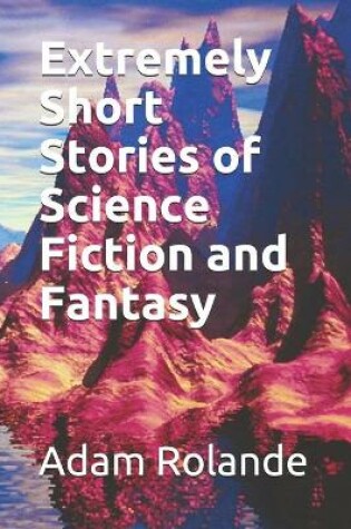 Cover of Extremely Short Stories of Science Fiction and Fantasy