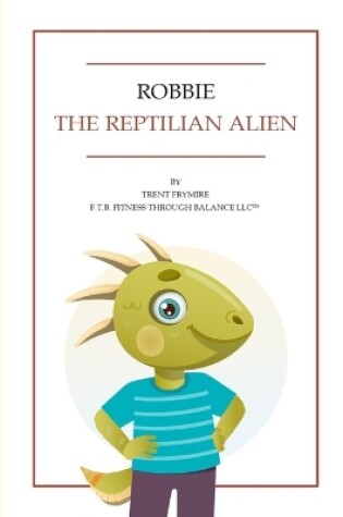 Cover of Robbie The Reptilian Alien