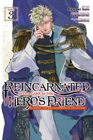 Cover of Reincarnated Into a Game as the Hero's Friend: Running the Kingdom Behind the Scenes (Manga) Vol. 3