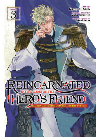 Book cover for Reincarnated Into a Game as the Hero's Friend: Running the Kingdom Behind the Scenes (Manga) Vol. 3