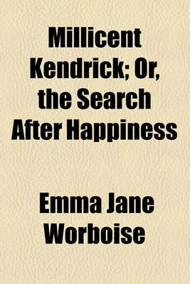 Book cover for Millicent Kendrick; Or, the Search After Happiness