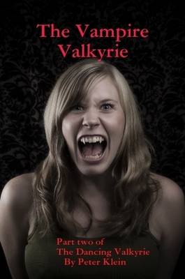Book cover for The Vampire Valkyrie Part Two of The Dancing Valkyrie Sagas