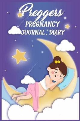 Book cover for Preggers Pregnancy Journal