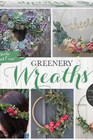 Cover of Create Your Own Greenery Wreath Kit Box Set