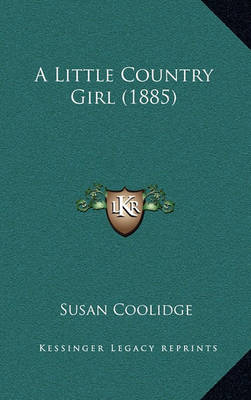 Book cover for A Little Country Girl (1885)
