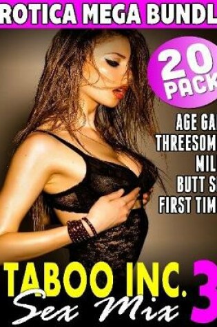 Cover of Taboo Inc. Sex Mix 3 : 20 Pack Erotica Mega Bundle