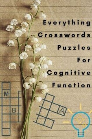 Cover of Everything Crosswords Puzzles For Cognitive Function