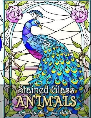 Book cover for Stained Glass Animals Coloring Book for Adults