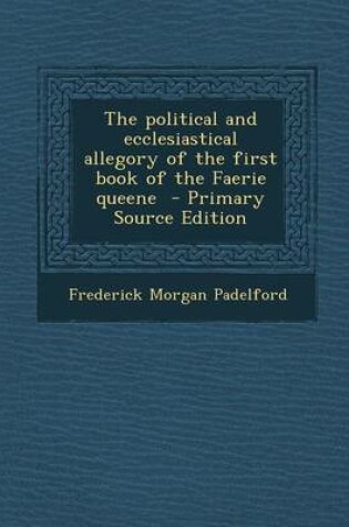Cover of The Political and Ecclesiastical Allegory of the First Book of the Faerie Queene