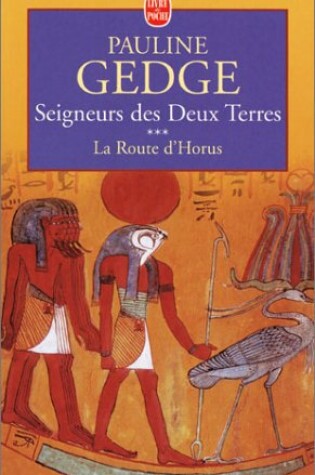 Cover of La Route D Horus Seigneur Des Deux Terres T03