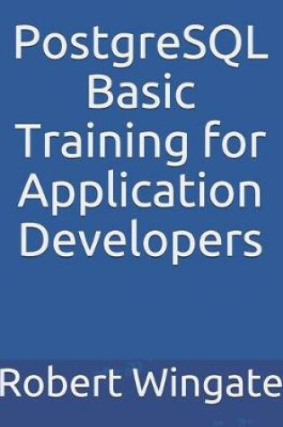 Cover of PostgreSQL Basic Training for Application Developers