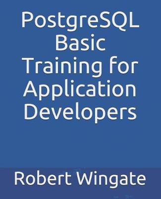 Book cover for PostgreSQL Basic Training for Application Developers